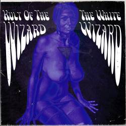 Kult Of The Wizard : The White Wizard